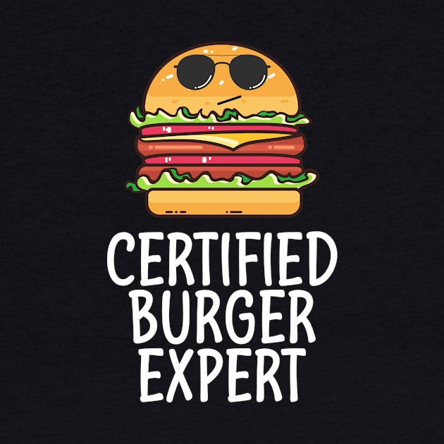 Certified Burger Expert - Burger Lover Gifts by Red Canopy Stores